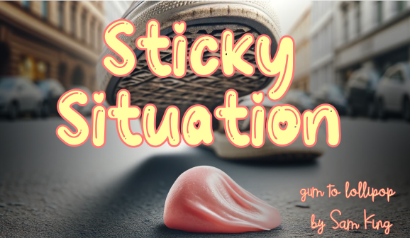 Sticky Situation - Gum to Lollipop by Sam King (Download)